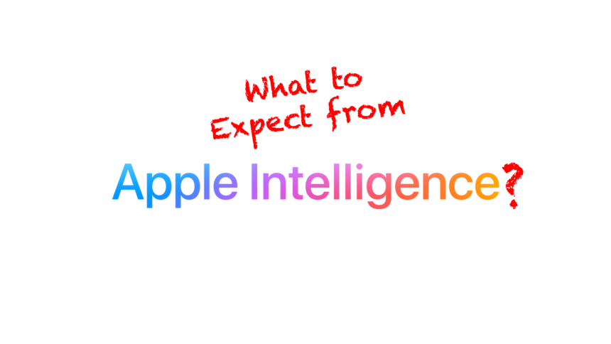 What Will Apple Intelligence Bring in iOS 18.1?